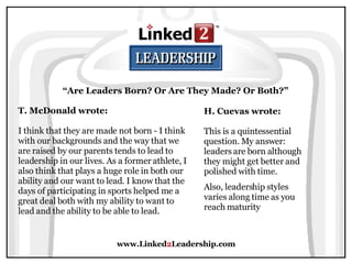 Are Leaders Born? Or Are They Made? -  Linked 2 Leadership Slide 57