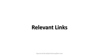 Relevant Links
Sponsored by DataCenterLeadGen.com
 