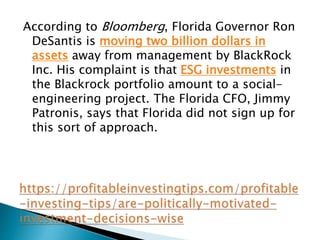 According to Bloomberg, Florida Governor Ron
DeSantis is moving two billion dollars in
assets away from management by Blac...