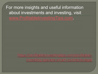 For more insights and useful information
about investments and investing, visit
www.ProfitableInvestingTips.com.
 