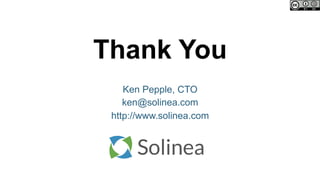 Ken Pepple, CTO
ken@solinea.com
http://www.solinea.com
Thank You
 