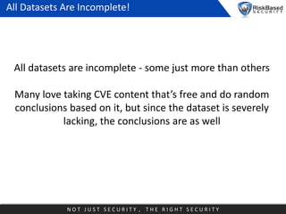 All Datasets Are Incomplete!

All datasets are incomplete - some just more than others
Many love taking CVE content that’s...