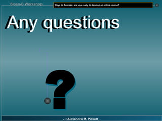 ? Any questions ? Any questions 