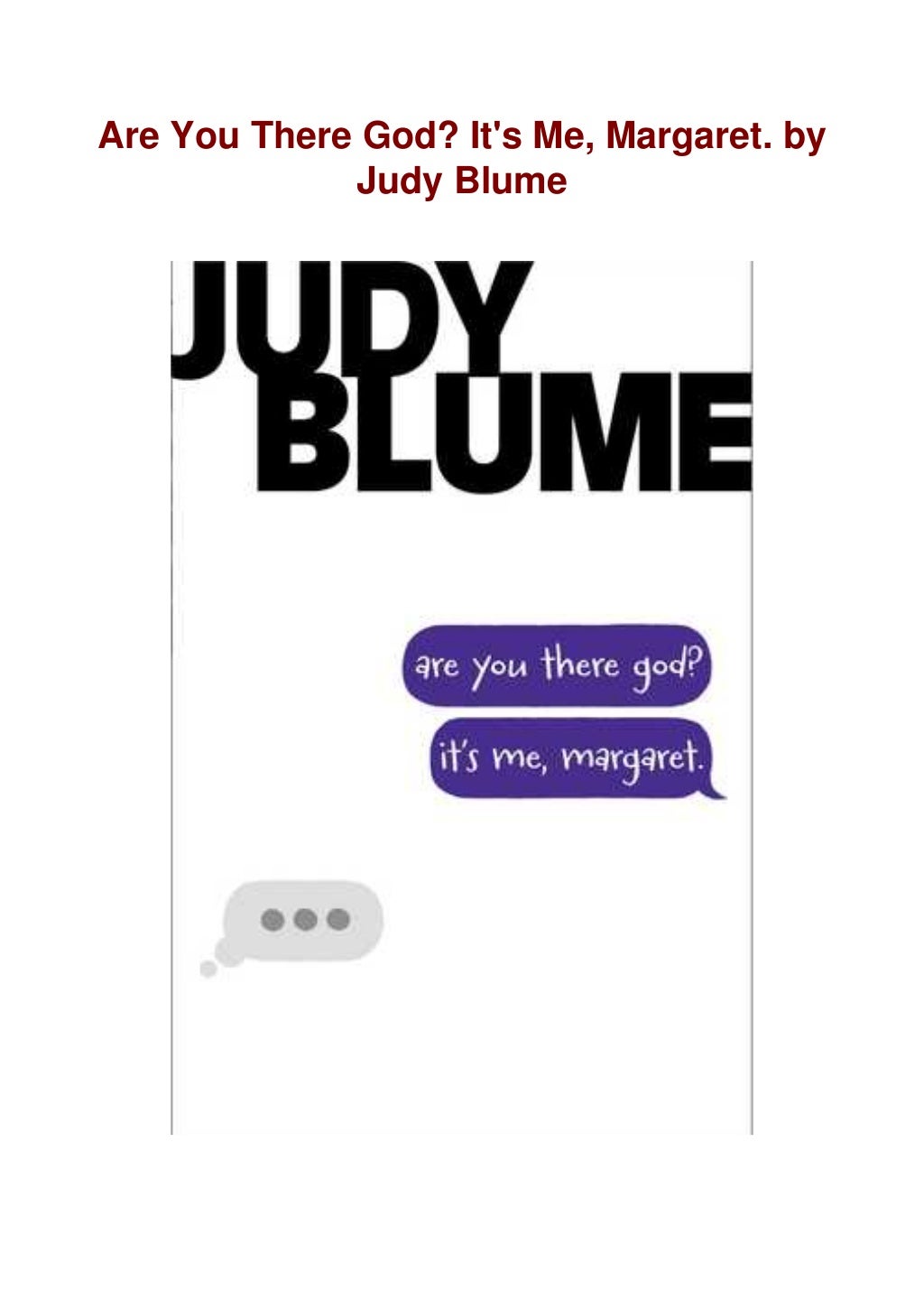 Are You There God? It's Me, Margaret. Are You There God? It's Me, Margaret.