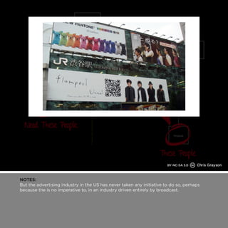 NOTES: 
But the advertising industry in the US has never taken any initiative to do so, perhaps 
because the is no imperative to, in an industry driven entirely by broadcast. 
 