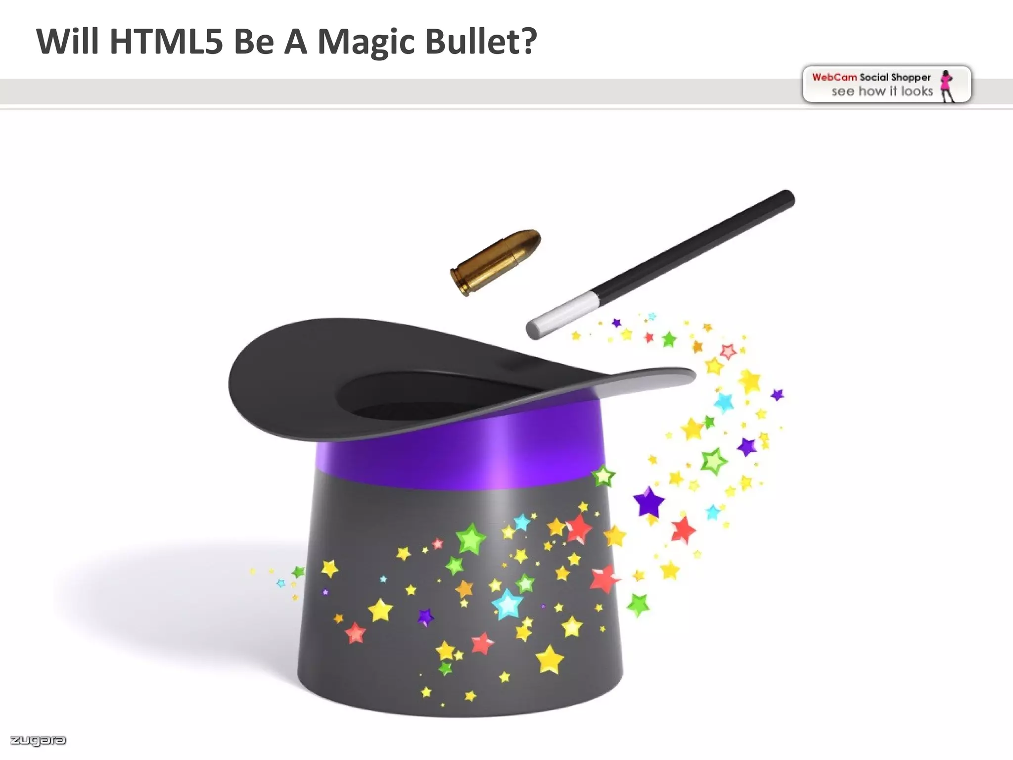 Will HTML5 Be A Magic Bullet?
 