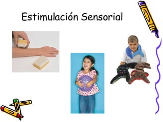 Estimulación Sensorial 