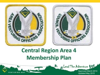 Central Region Area 4
Membership Plan
Approved March 2014
Updated May 2015
 