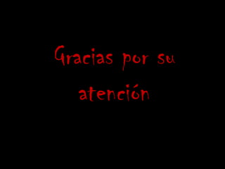 Gracias por su
   atención
 