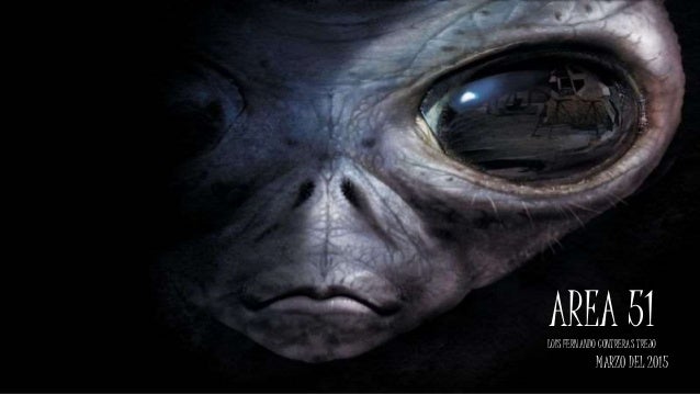 AREA 51LUIS FERNANDO CONTRERAS TREJO
MARZO DEL 2015
 