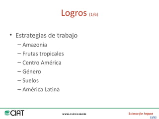 Area America Latina y el Caribe del CIAT: logros y retos