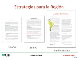 Area America Latina y el Caribe del CIAT: logros y retos