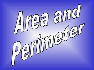 Area and  Perimeter 