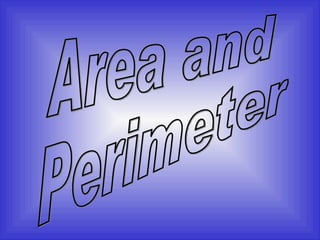 Area and  Perimeter 