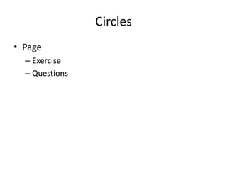 Circles
• Page
  – Exercise
  – Questions
 