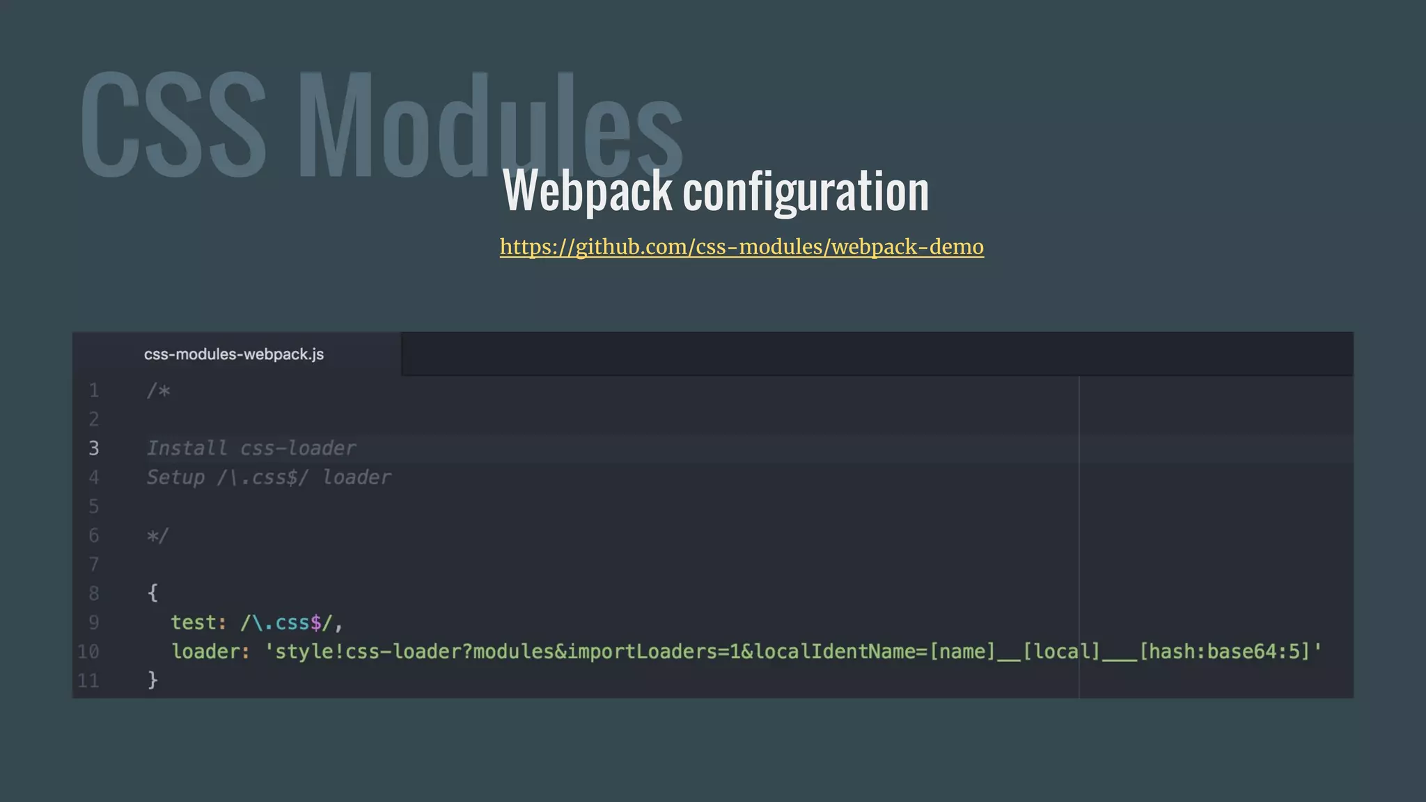 CSS ModulesWebpack configuration
https://github.com/css-modules/webpack-demo
 