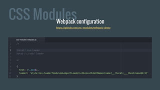 CSS ModulesWebpack configuration
https://github.com/css-modules/webpack-demo
 