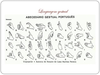 Linguagem gestual
 