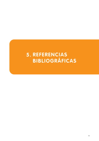 33
REFERENCIAS
BIBLIOGRÁFICAS
5.
 