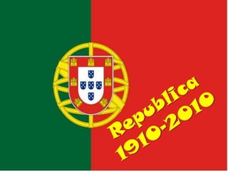 Republica 1910-2010 