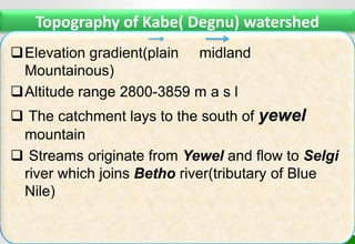 Area description of Kabe (Dagnu)  watershed, Ethiopia