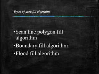 Area filling algo | PPTX | Graphics Software | Computer Software and ...