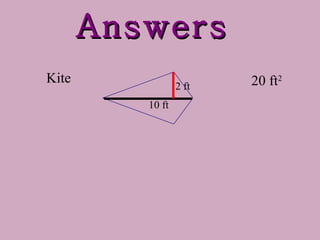 Answers 20 ft 2 Kite 2 ft 10 ft 