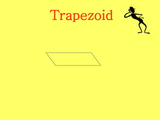 Trapezoid
 