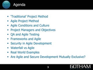 Agenda


   ‘Traditional’ Project Method
   Agile Project Method
   Agile Conditions and Culture
   Project Managers a...