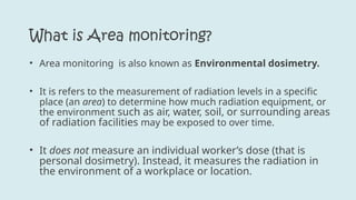 Environmental Dosimetry and Area Monitoring for Radiation Safety | PPTX