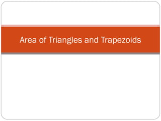 Area of Triangles and Trapezoids
 