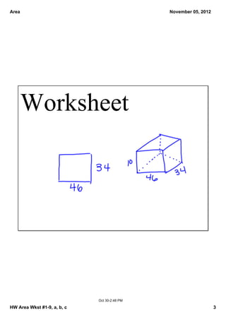 Area November 05, 2012
Worksheet
Oct 302:48 PM
HW Area Wkst #19, a, b, c 3