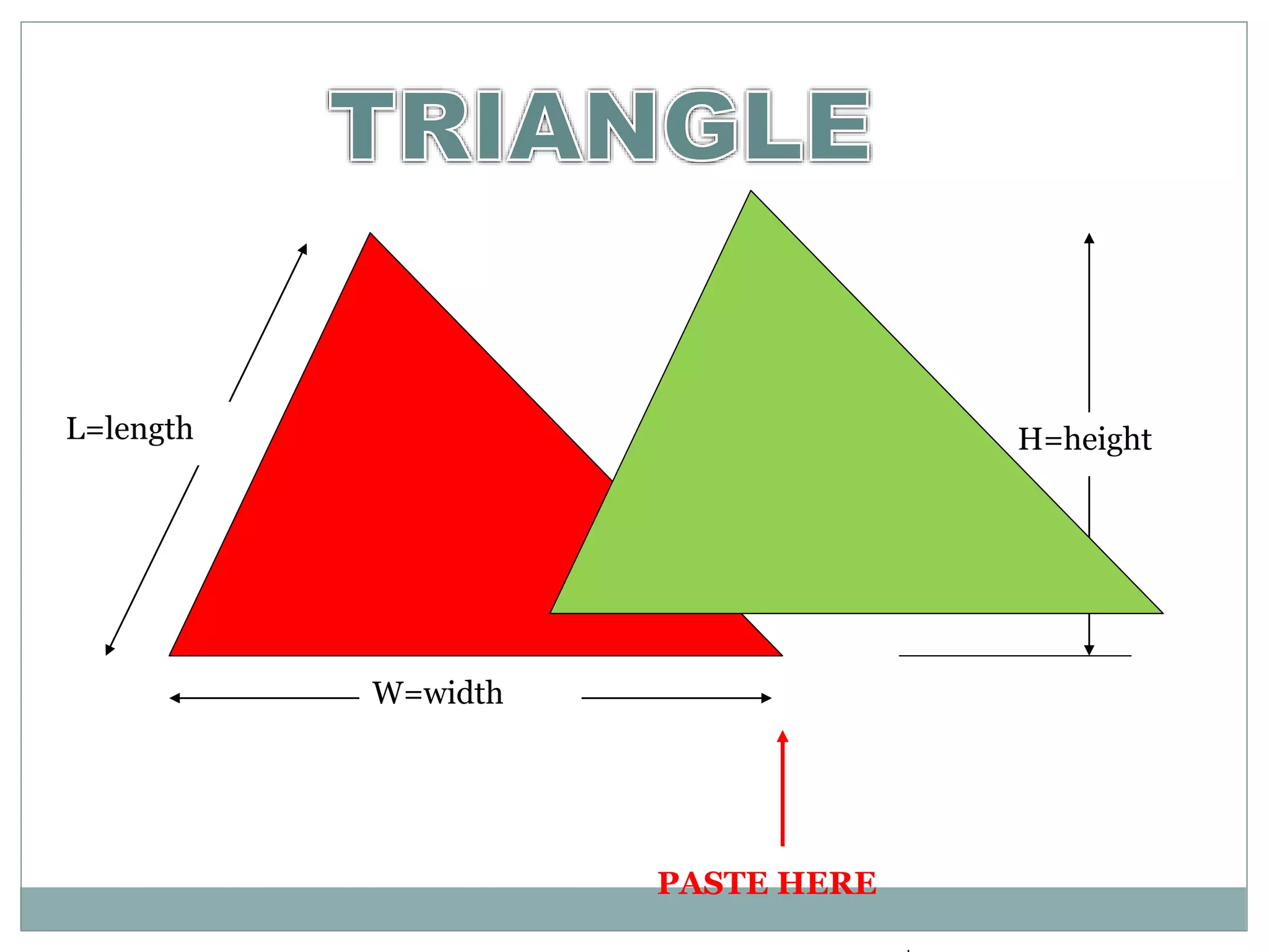 PASTE HERE 
H=height 
W=width 
L=length 
cho 
 