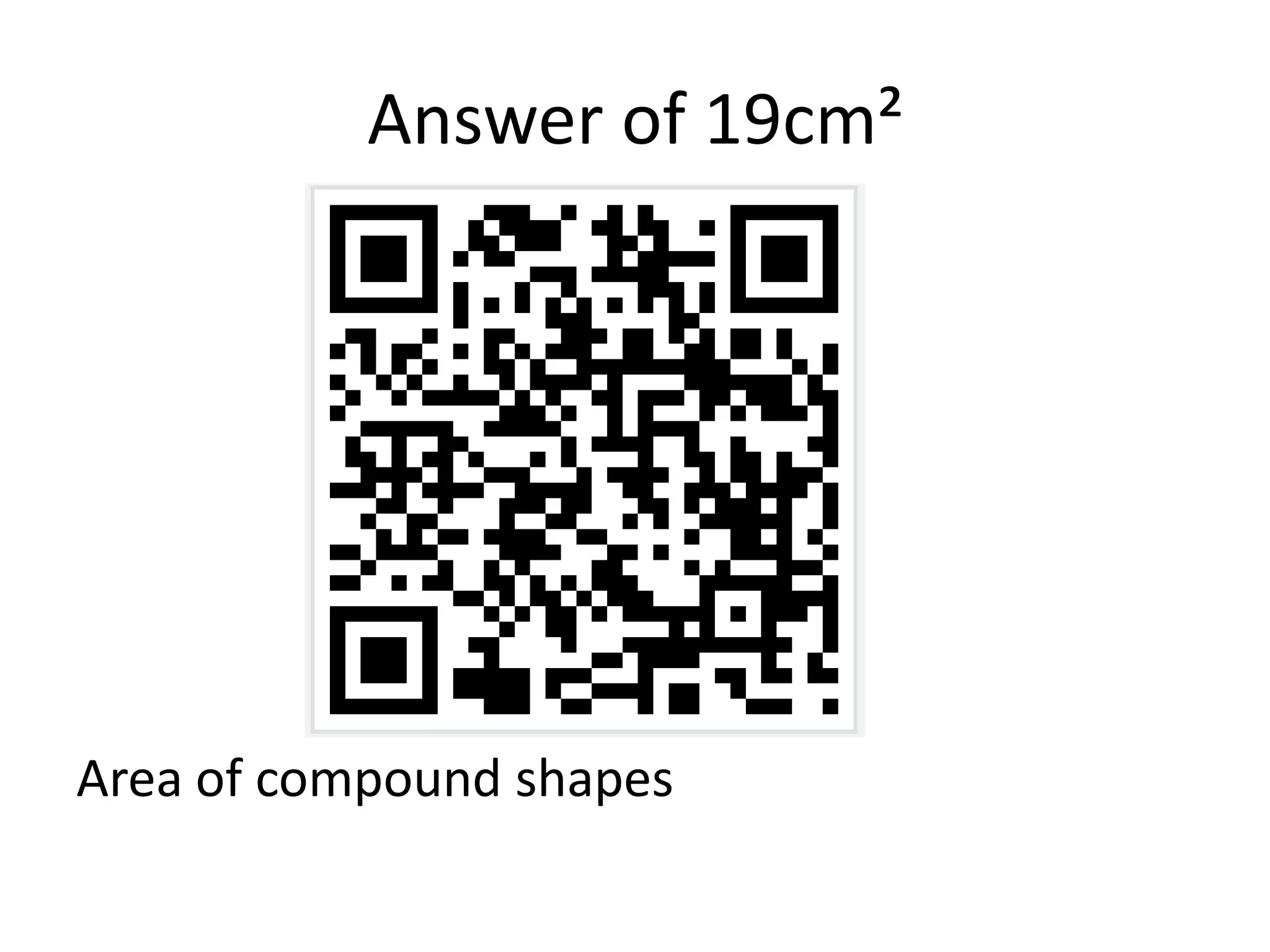 Answer of 19cm²




Area of compound shapes
 
