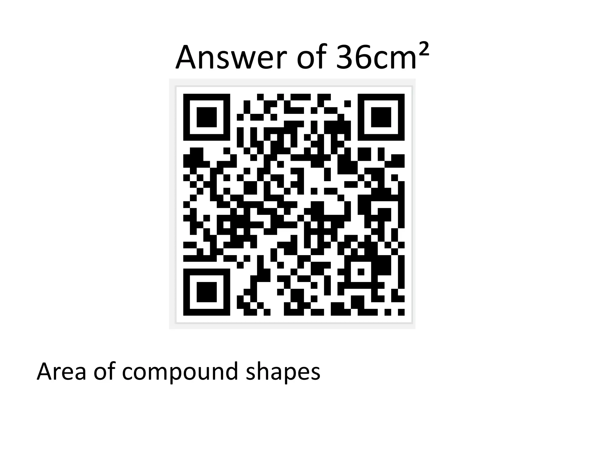 Answer of 36cm²




Area of compound shapes
 
