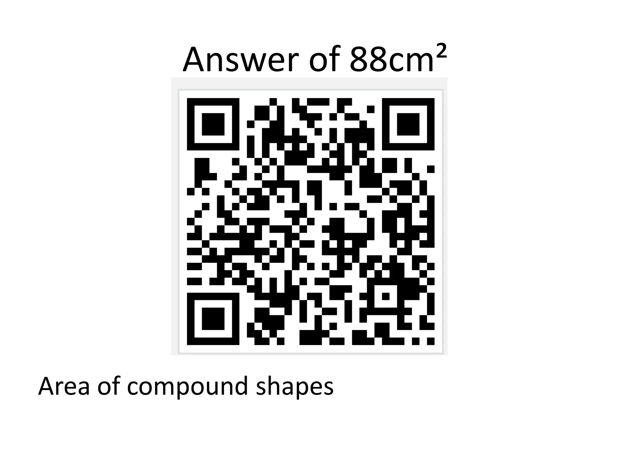 Answer of 88cm²




Area of compound shapes
 