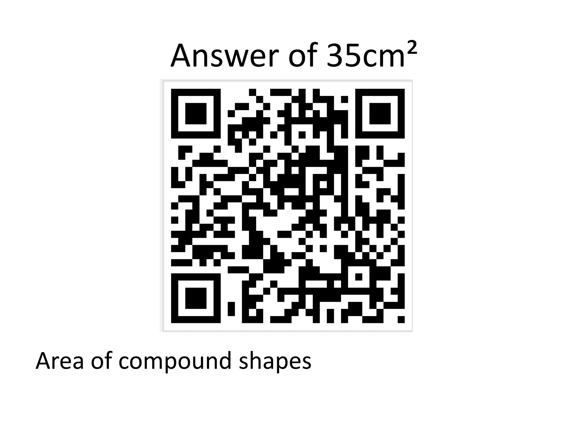 Answer of 35cm²




Area of compound shapes
 