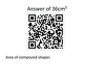 Answer of 36cm²




Area of compound shapes
 