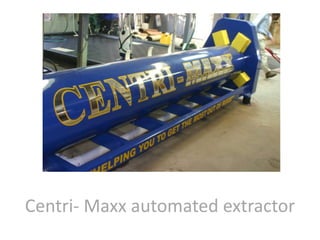 Centri- Maxx automated extractor
 