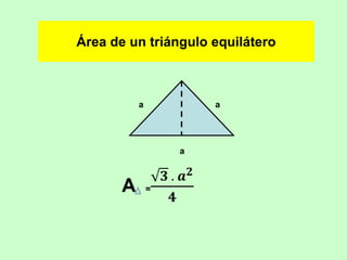 Área de un triángulo equilátero



         a           a




                a
 
