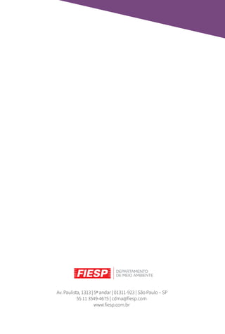 Av. Paulista, 1313 | 5º andar | 01311-923 | São Paulo – SP
55 11 3549-4675 | cdma@fiesp.com
www.fiesp.com.br
CARTILHA_DMA_CONTAMINADA_CAROL_V2.indd 44 19/11/14 11:08
 