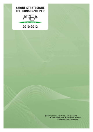 AZIONI STRATEGICHE
DEL CONSORZIO PER




    2010-2012
 
