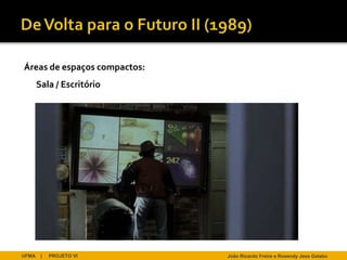 Áreas de espaços compactos:
       Sala / Escritório




UFMA    |   PROJETO VI        João Ricardo Freire e Rosendy Jess Galabo
 