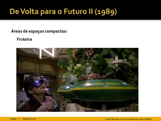 Áreas de espaços compactos:
       Fruteira




UFMA    |   PROJETO VI        João Ricardo Freire e Rosendy Jess Galabo
 