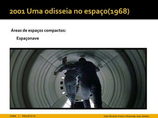 Áreas de espaços compactos:
       Espaçonave




UFMA   |   PROJETO VI         João Ricardo Freire e Rosendy Jess Galabo
 