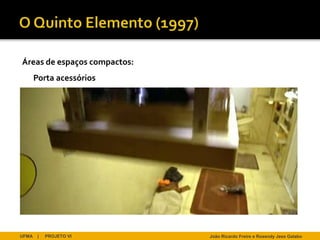 Áreas de espaços compactos:
       Porta acessórios




UFMA    |   PROJETO VI        João Ricardo Freire e Rosendy Jess Galabo
 