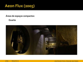 Áreas de espaços compactos:
       Quarto




UFMA   |   PROJETO VI         João Ricardo Freire e Rosendy Jess Galabo
 