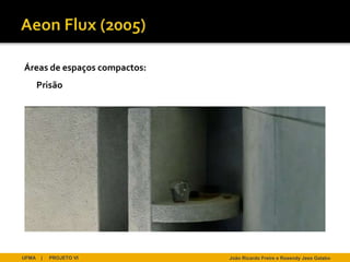 Áreas de espaços compactos:
       Prisão




UFMA    |   PROJETO VI        João Ricardo Freire e Rosendy Jess Galabo
 