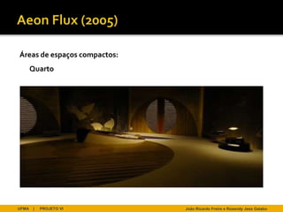 Áreas de espaços compactos:
       Quarto




UFMA   |   PROJETO VI         João Ricardo Freire e Rosendy Jess Galabo
 