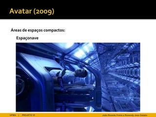 Áreas de espaços compactos:
       Espaçonave




UFMA   |   PROJETO VI         João Ricardo Freire e Rosendy Jess Galabo
 